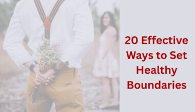 20 Effective Ways to Set Healthy Boundaries