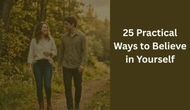 25 Practical Ways to Believe in Yourself