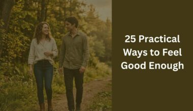 25 Practical Ways to Feel Good Enough
