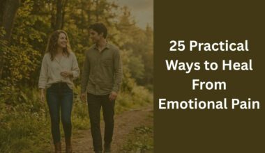 25 Practical Ways to Heal From Emotional Pain