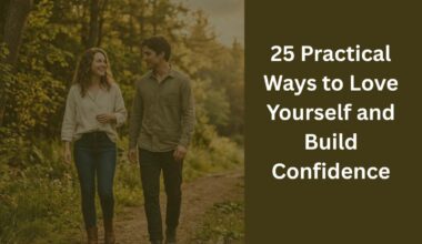 25 Practical Ways to Love Yourself and Build Confidence