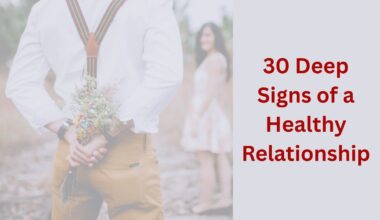 30 Deep Signs of a Healthy Relationship