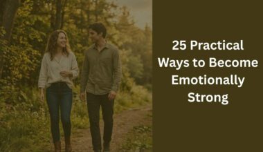 25 Practical Ways to Become Emotionally Strong
