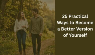 25 Practical Ways to Become a Better Version of Yourself