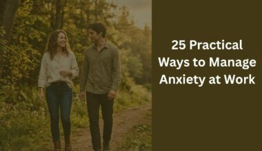 25 Practical Ways to Manage Anxiety at Work