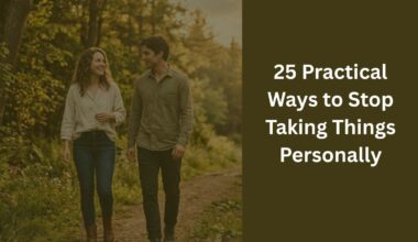 25 Practical Ways to Stop Taking Things Personally